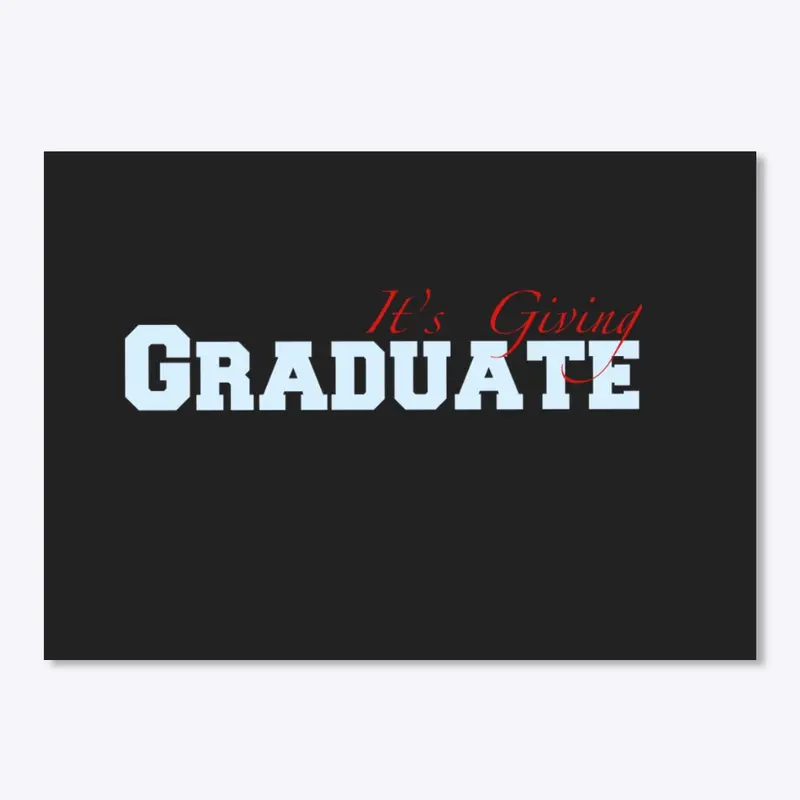 It’s Giving Graduate 